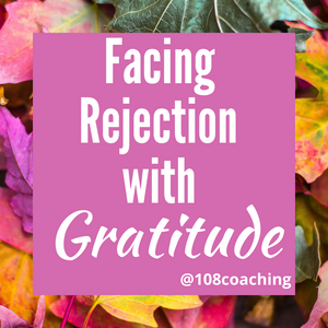 Facing Rejection With Gratitude